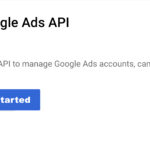 Google Ads API (AdWord API) Get Started