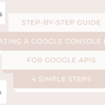 Google Console Setup Guide: Create Projects and Apps for Google APIs
